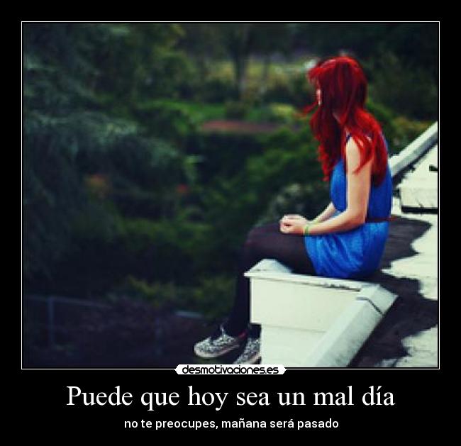 Puede que hoy sea un mal día - 