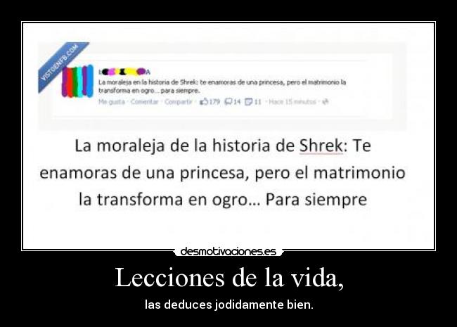 Lecciones de la vida, - las deduces jodidamente bien.