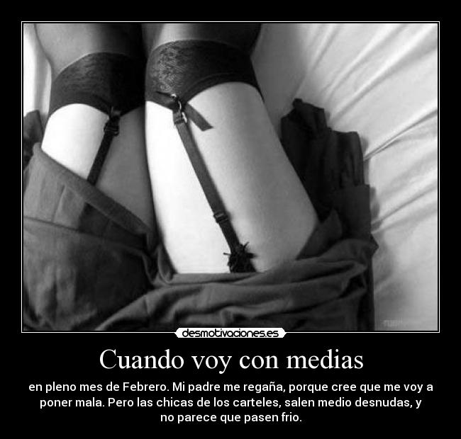 Cuando voy con medias -