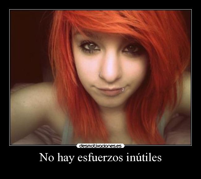 No hay esfuerzos inútiles -