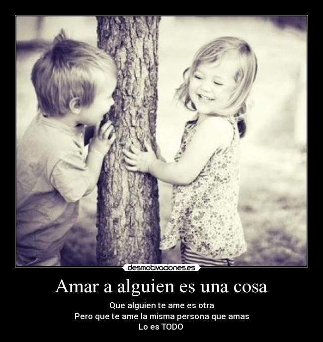 Amar a alguien es una cosa -