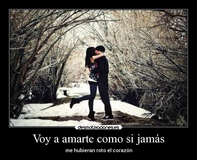 Voy a amarte como si jamás -