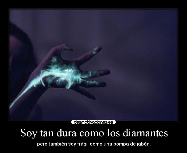 Soy tan dura como los diamantes - 