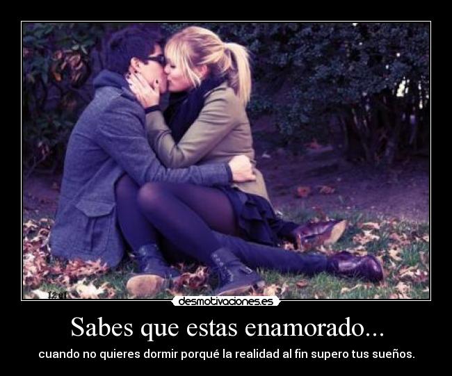 Sabes que estas enamorado... -