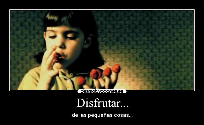 Disfrutar... -
