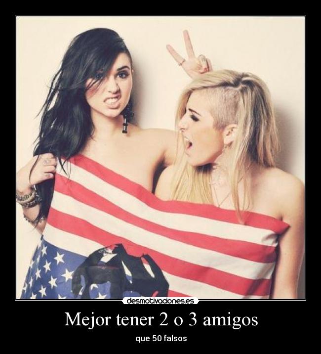 carteles amigos amigos verdadeross cuentan con una manoo desmotivaciones