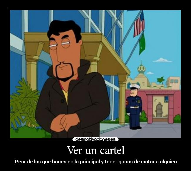 Ver un cartel - Peor de los que haces en la principal y tener ganas de matar a alguien