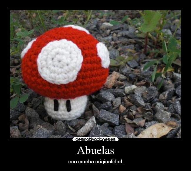 Abuelas - con mucha originalidad.