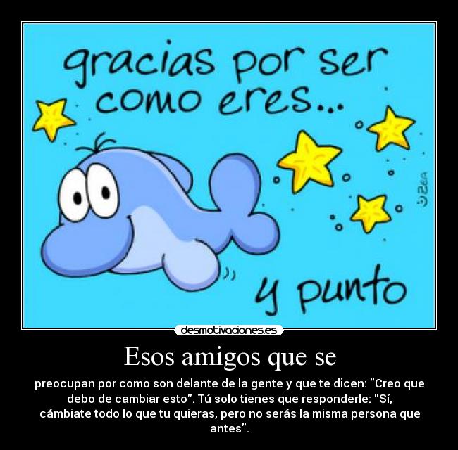 Esos amigos que se -