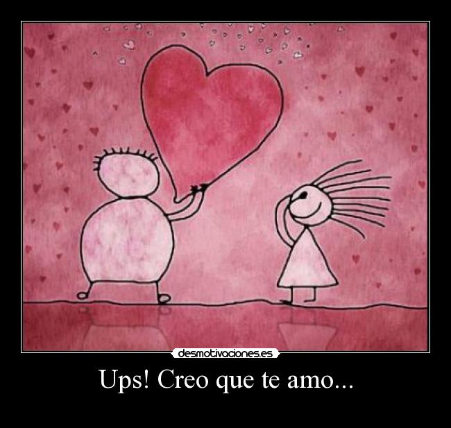 Ups! Creo que te amo... - 