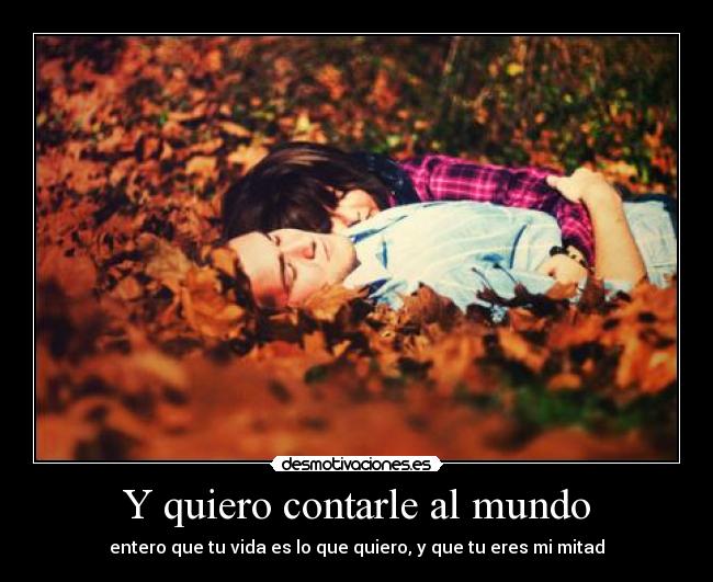 Y quiero contarle al mundo -