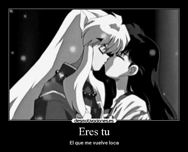 Eres tu - El que me vuelve loca