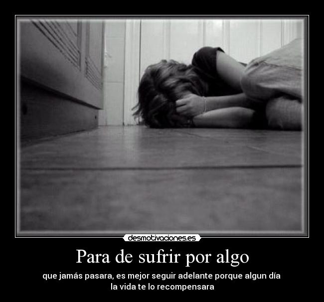 Para de sufrir por algo -