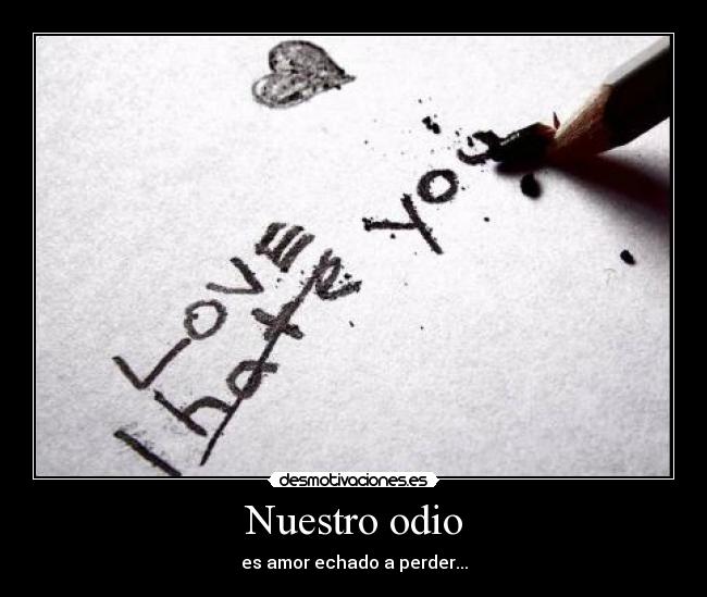 Nuestro odio - 