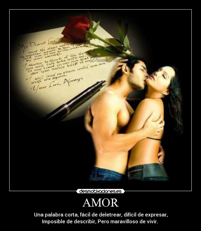 AMOR - Una palabra corta, fácil de deletrear, difícil de expresar,
Imposible de describir, Pero maravilloso de vivir. ♥
