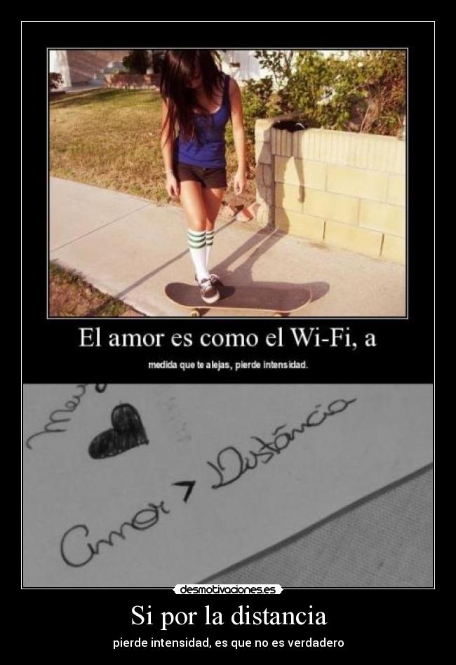 Si por la distancia - pierde intensidad, es que no es verdadero
