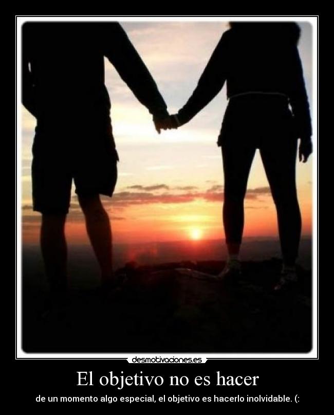 El objetivo no es hacer - 