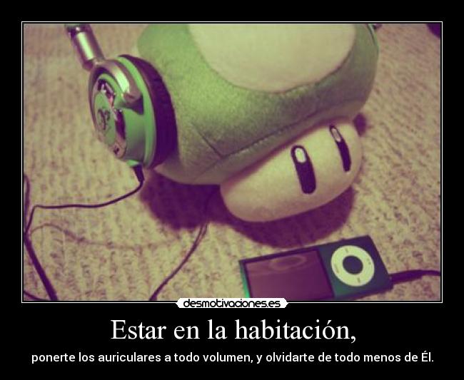 Estar en la habitación, -