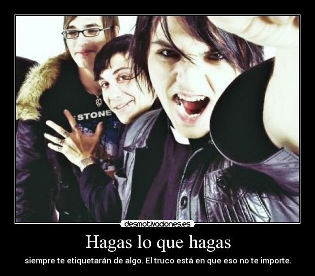 Hagas lo que hagas -