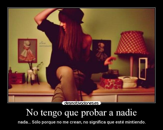 No tengo que probar a nadie -