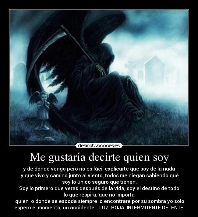 Me gustaría decirte quien soy -