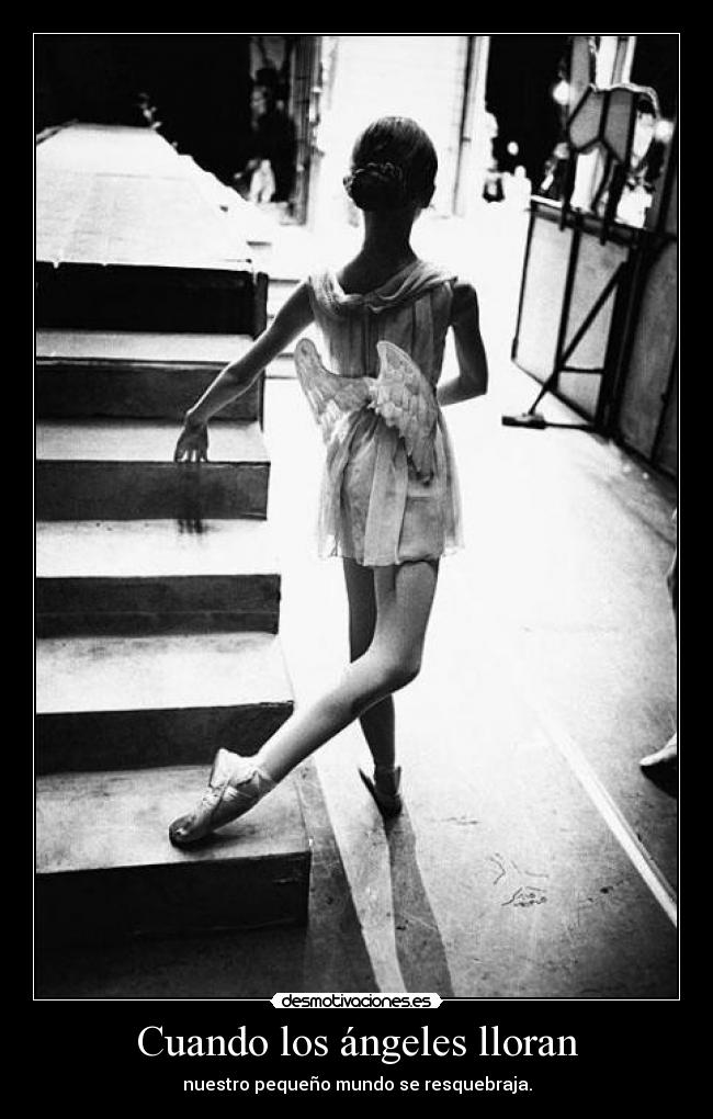 Cuando los ángeles lloran - nuestro pequeño mundo se resquebraja.