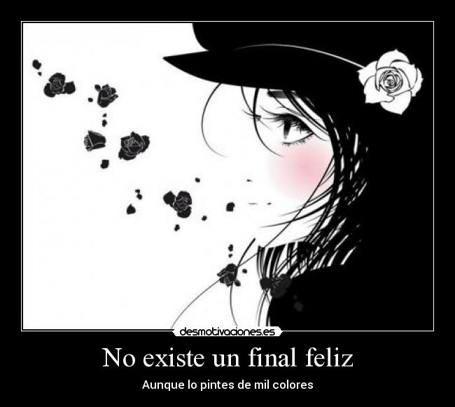 No existe un final feliz -