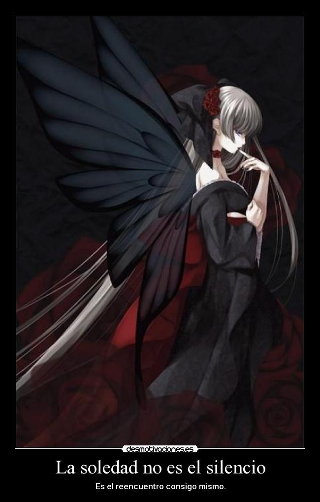 La soledad no es el silencio - Es el reencuentro consigo mismo.