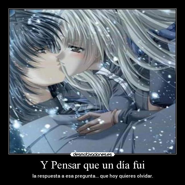 Y Pensar que un día fui -