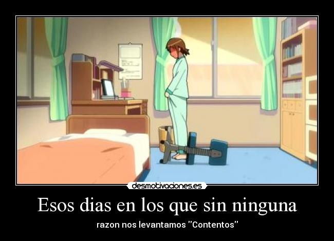 Esos dias en los que sin ninguna - 