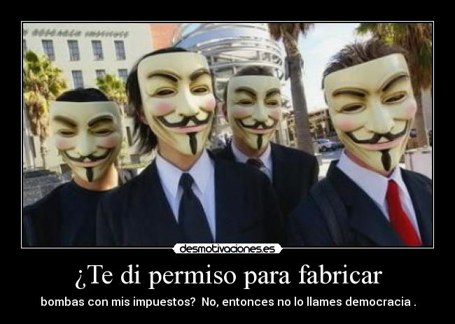 ¿Te di permiso para fabricar -