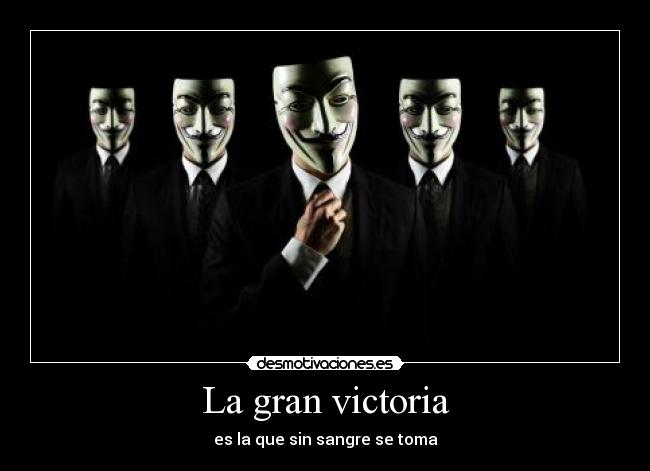 La gran victoria - es la que sin sangre se toma