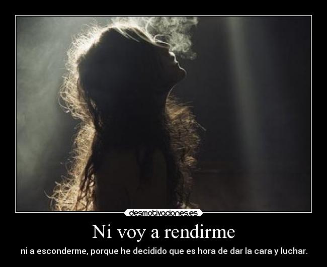 Ni voy a rendirme -