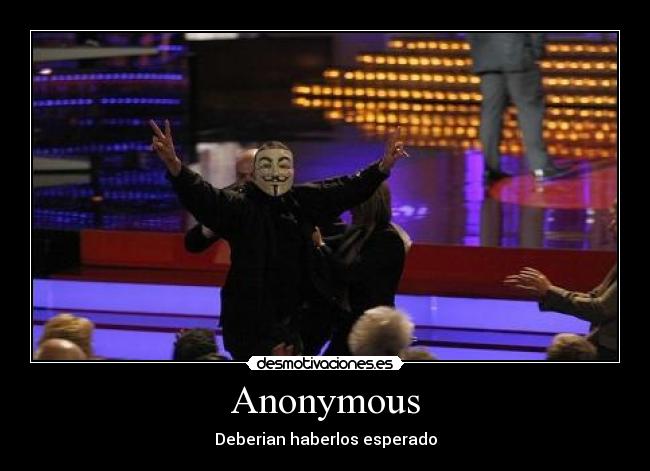 Anonymous - Deberian haberlos esperado