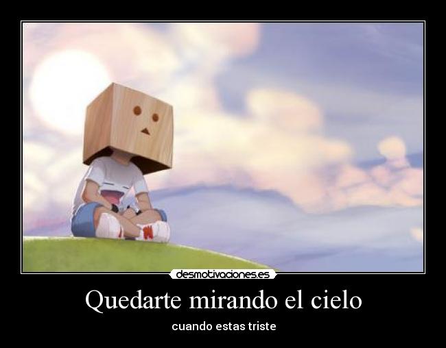 Quedarte mirando el cielo - cuando estas triste