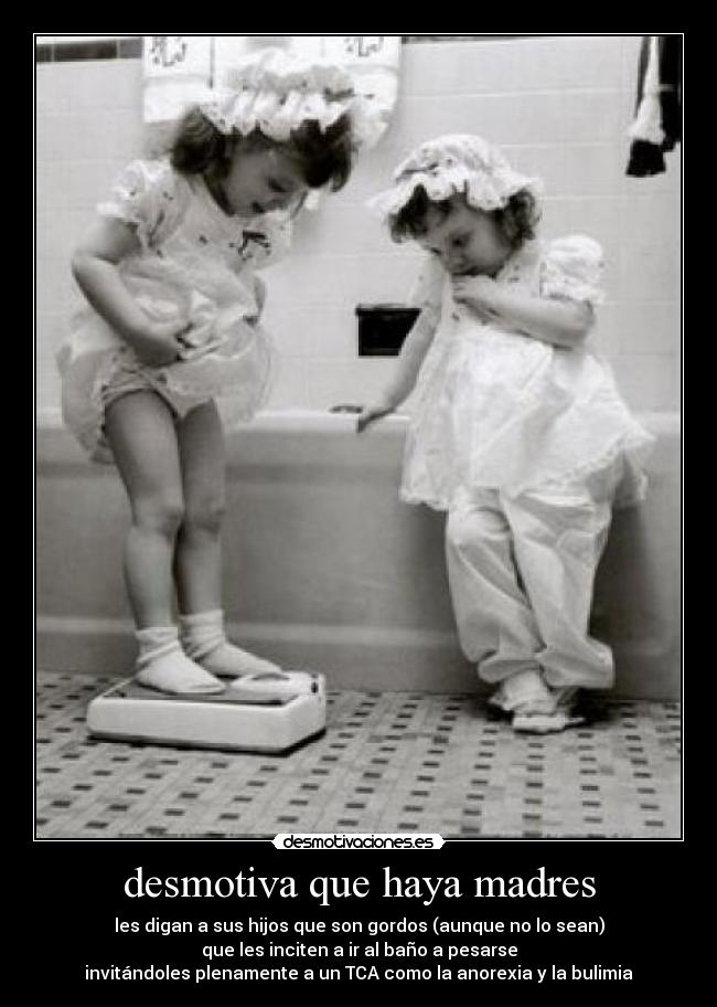 desmotiva que haya madres - 