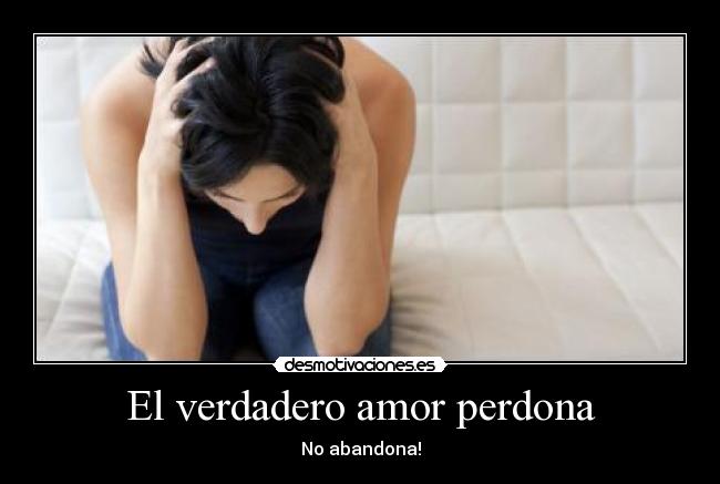 El verdadero amor perdona -