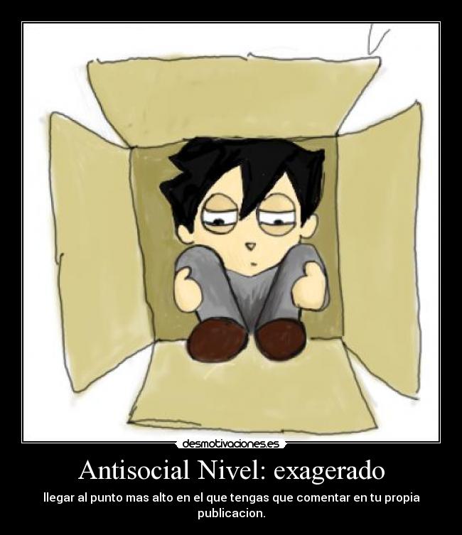 Antisocial Nivel: exagerado | Desmotivaciones