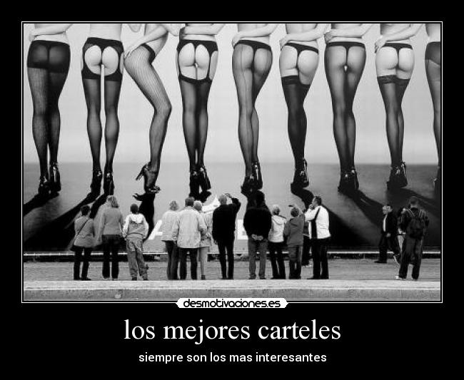 los mejores carteles - siempre son los mas interesantes