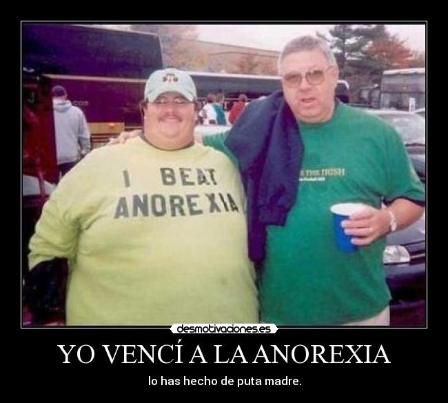 YO VENCÍ A LA ANOREXIA - lo has hecho de puta madre.
