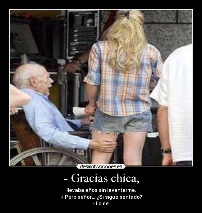 - Gracias chica, - 