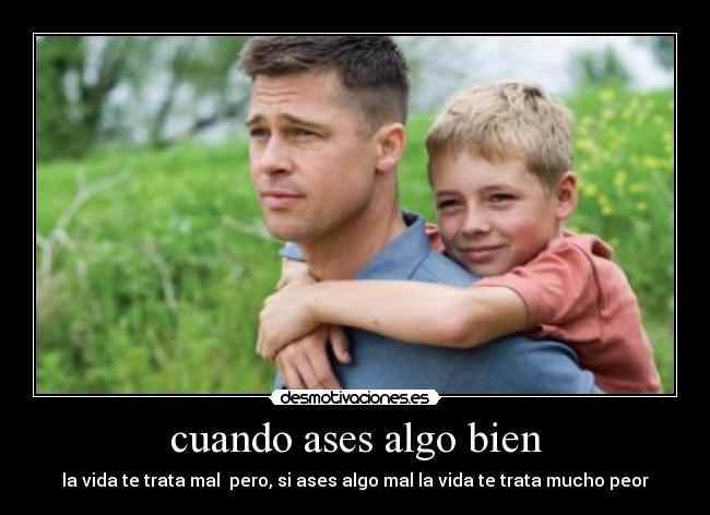 cuando ases algo bien -