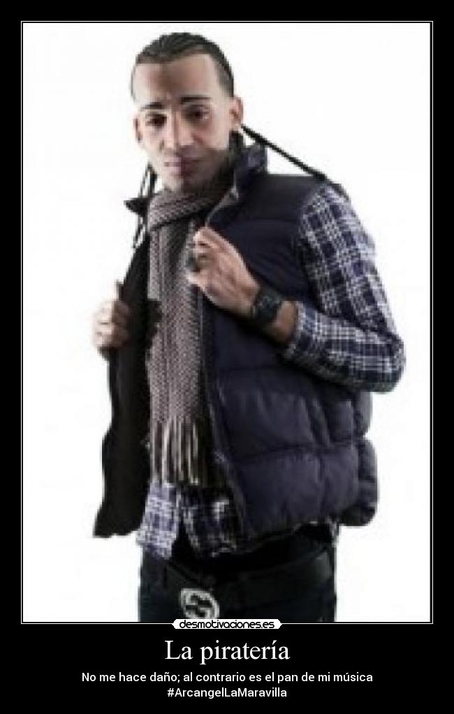 carteles arcangel regaetton magiko arca maravilla musica pirateria desmotivaciones