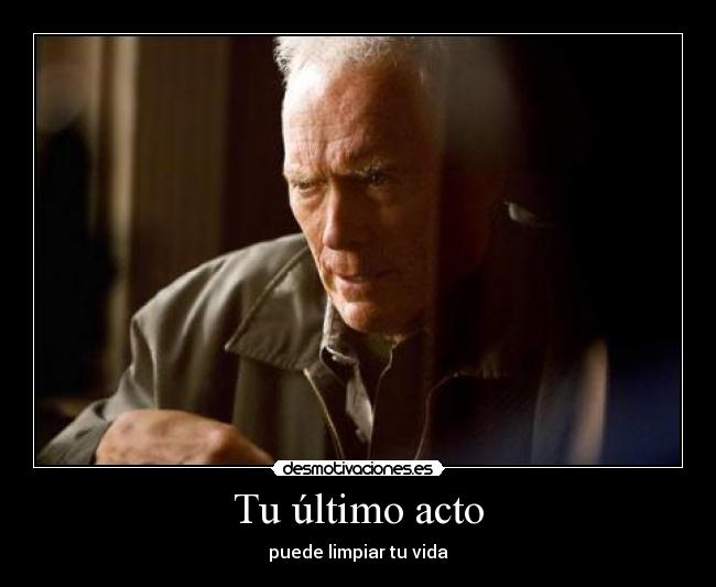Tu último acto - puede limpiar tu vida