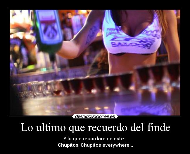 Lo ultimo que recuerdo del finde - 