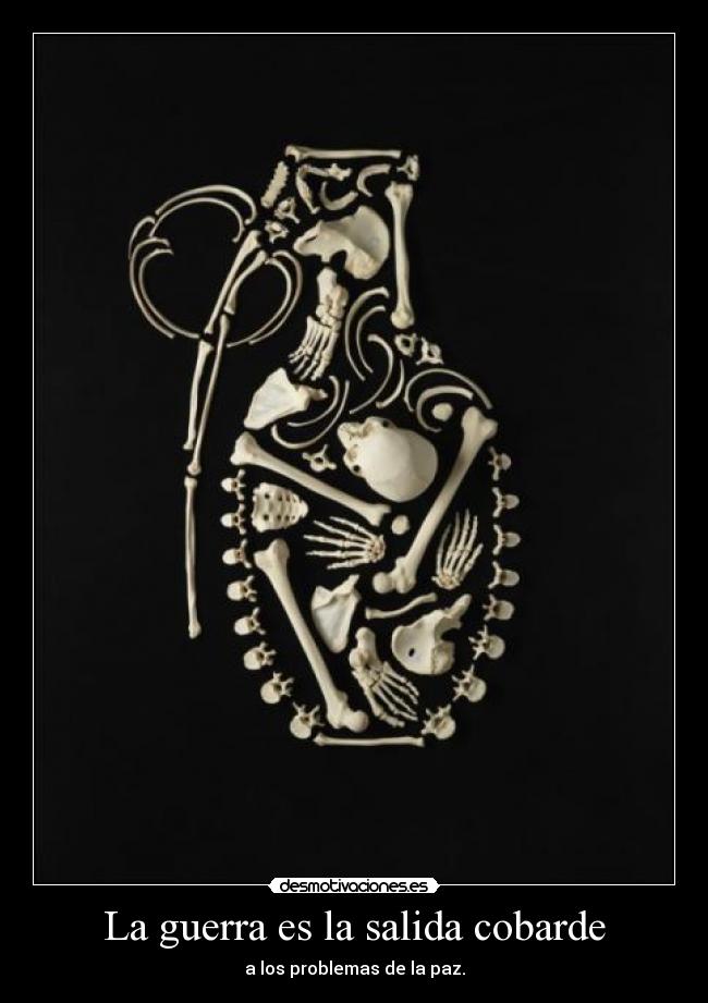 La guerra es la salida cobarde - 