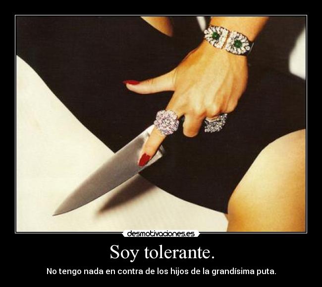 Soy tolerante. - 