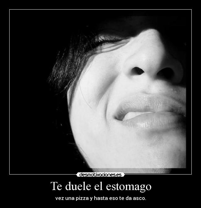 Te duele el estomago - 