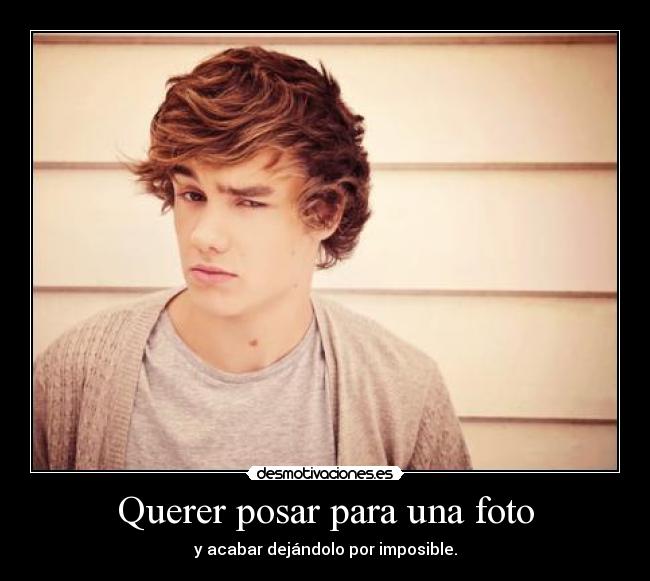 Querer posar para una foto -