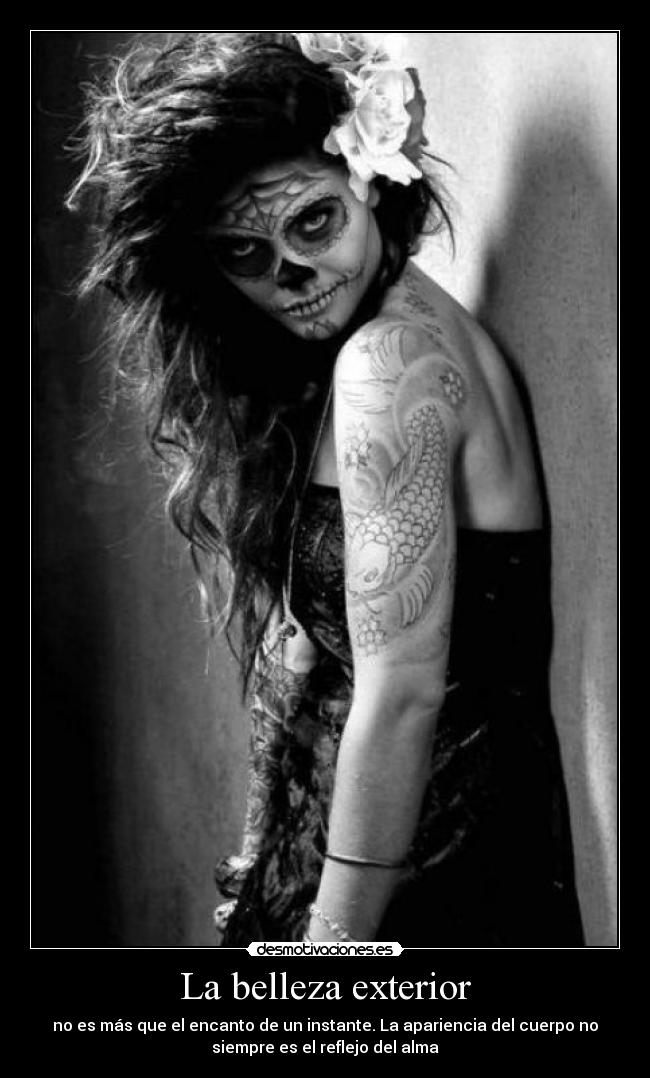 La belleza exterior - no es más que el encanto de un instante. La apariencia del cuerpo no
siempre es el reflejo del alma